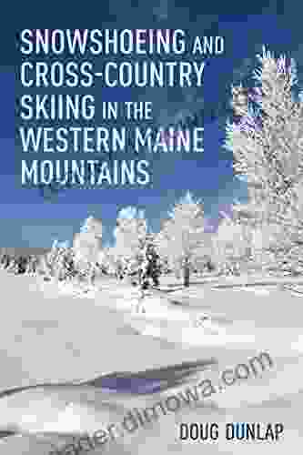 Snowshoeing And Cross Country Skiing In The Western Maine Mountains