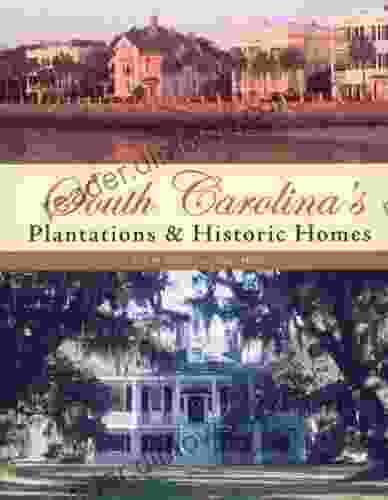 South Carolina s Plantations Historic Homes