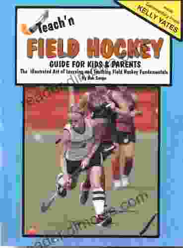 Teach N Field Hockey Guide For Kids Parents (Teach N 1 8)