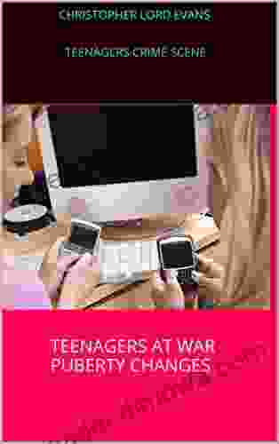 TEENAGERS AT WAR PUBERTY CHANGES: Christopher Lord Evans