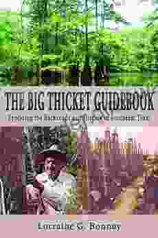 The Big Thicket Guidebook: Exploring The Backroads And History Of Southeast Texas (Temple Big Thicket 6)