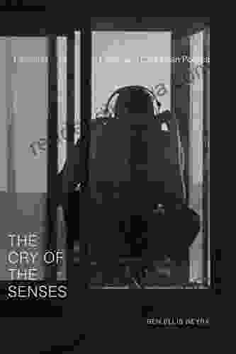 The Cry of the Senses: Listening to Latinx and Caribbean Poetics (Dissident Acts)