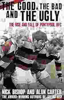 The Good The Bad And The Ugly: The Rise And Fall Of Pontypool RFC