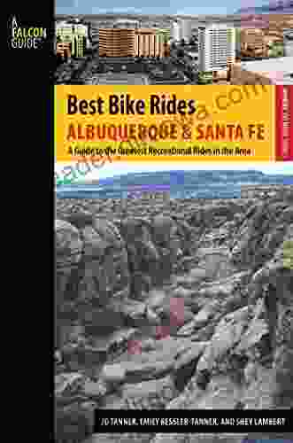 Best Bike Rides Albuquerque And Santa Fe: The Greatest Recreational Rides In The Area (Best Bike Rides Series)