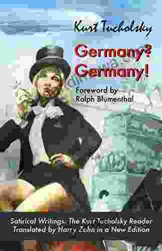 Germany? Germany : Satirical Writings: The Kurt Tucholsky Reader (Kurt Tucholsky In Translation)