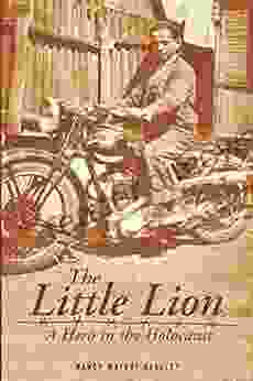 The Little Lion: A Hero in the Holocaust