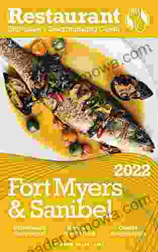 2024 Fort Myers Sanibel: The Restaurant Enthusiast S Discriminating Guide