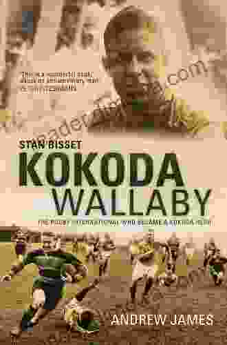 Kokoda Wallaby: Stan Bisset: The Rugby International Who Became A Kokoda Hero