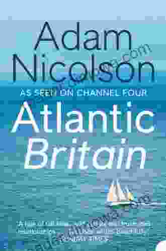 Atlantic Britain: The Story Of The Sea A Man And A Ship