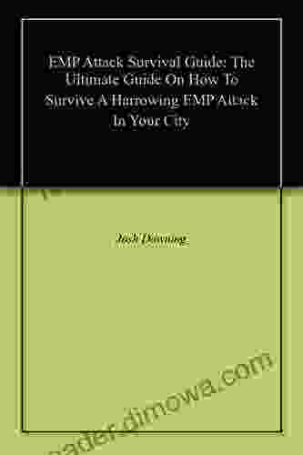 EMP Attack Survival Guide: The Ultimate Guide On How To Survive A Harrowing EMP Attack In Your City