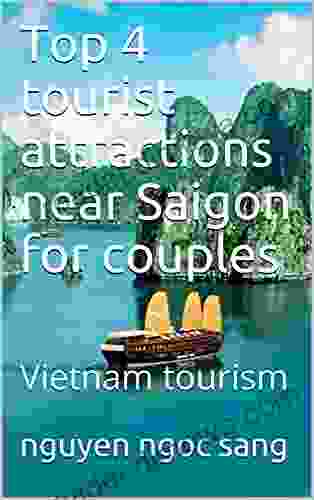 Top 4 Tourist Attractions Near Saigon For Couples: Vietnam Tourism