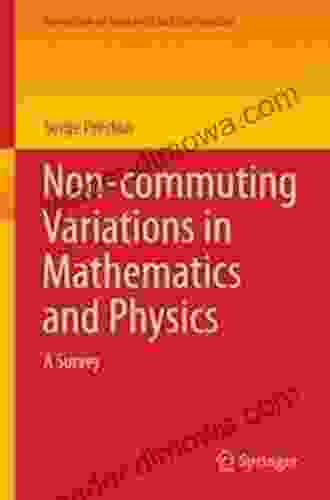 Non Commuting Variations In Mathematics And Physics: A Survey (Interaction Of Mechanics And Mathematics)