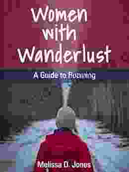 Women With Wanderlust: A Guide To Roaming