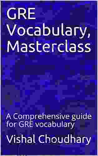 GRE Vocabulary Masterclass: A Comprehensive Guide For GRE Vocabulary