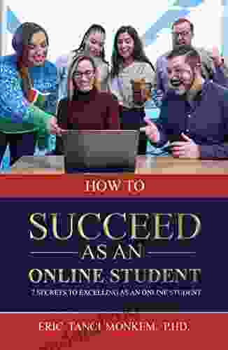 How To Succeed As An Online Student: 7 Secrets To Excelling As An Online Student