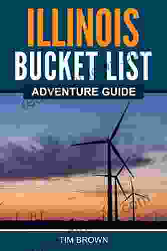 Illinois Bucket List Adventure Guide: Explore 100 Offbeat Destinations You Must Visit