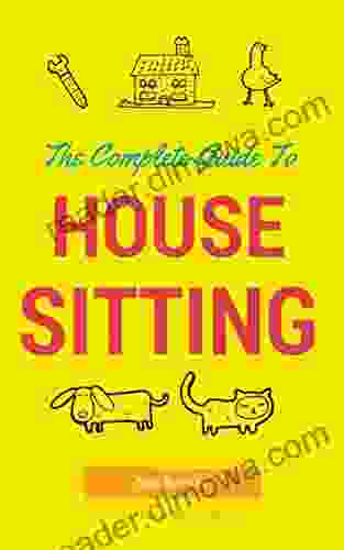 The Complete Guide To House Sitting