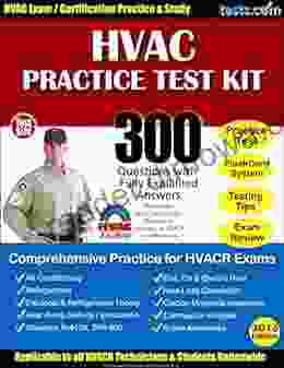 HVAC Practice Test Kit: 300 Questions with Fully Explained Answers Comprehensive Practice for HVACR Exams