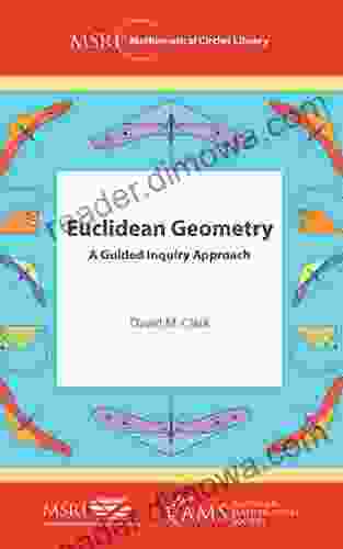 Euclidean Geometry: A Guided Inquiry Approach (MSRI Mathematical Circles Library 9)