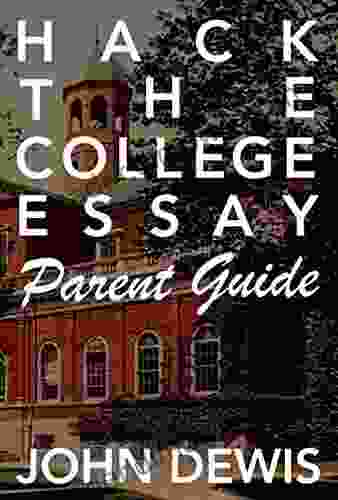 Hack The College Essay Parent Guide