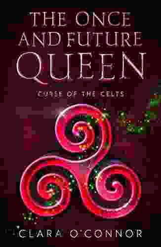 Curse of the Celts: An epic and unforgettable dystopian YA fantasy adventure (The Once and Future Queen 2)