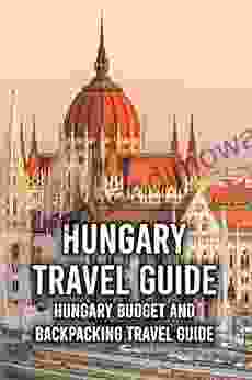 Hungary Travel Guide: Hungary Budget And Backpacking Travel Guide