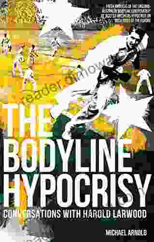 The Bodyline Hypocrisy: Conversations With Harold Larwood