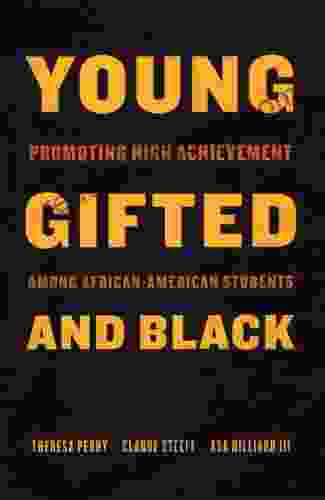 Young Gifted And Black: Promoting High Achievement Among African American Students