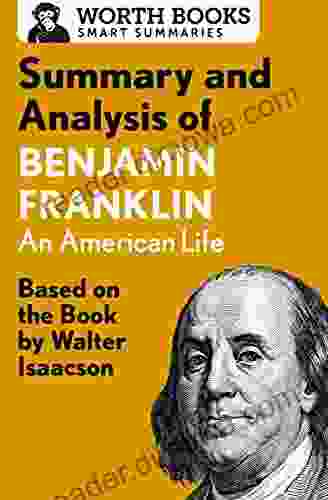 Summary And Analysis Of Benjamin Franklin: Based On The By Walter Isaacson (Smart Summaries)