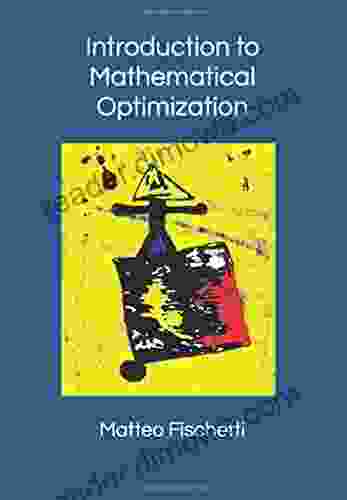 Introduction To Mathematical Optimization Matteo Fischetti