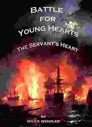 Battle For Young Hearts: The Servant S Heart (Listen My Sons 2)