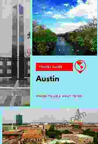 Austin Travel Guide: Where To Go What To Do